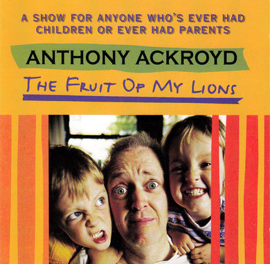 Anthony Ackroyd - The Fruit Of My Lions