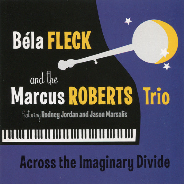 Bela Fleck / Marcus Roberts Trio - Across The Imaginary Divide