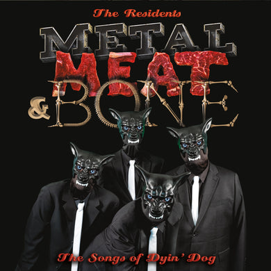 Metal, Meat & Bone - The Songs Of Dyin' Dog