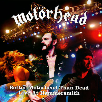 Better Motörhead Than Dead (Live At Hammersmith)
