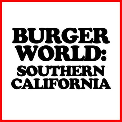 Burger World: Southern California