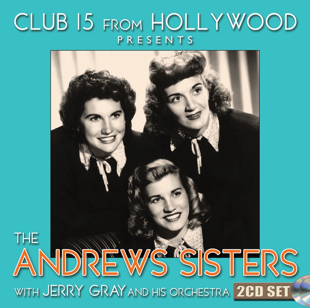 Club 15 From Hollywood Presents The Andrews Sisters