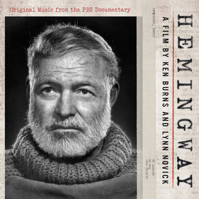 Hemingway, A Film By Ken Burns And Lynn Novick. Original Music From The PBS Documentary
