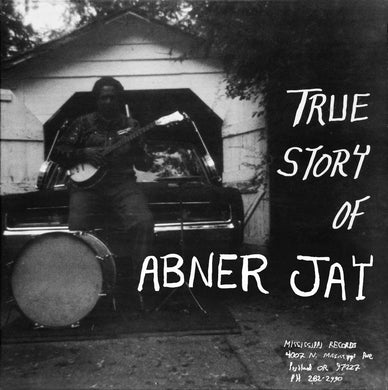 The True Story Of Abner Jay