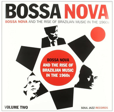 Soul Jazz Records Presents Bossa Nova: Bossa Nova And The Rise Of Brazilian Music In The 1960s