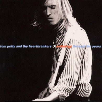 Tom Petty Anthology: Through The Years
