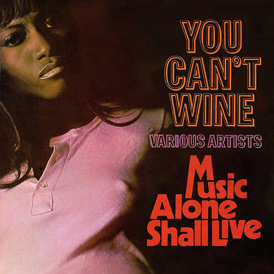 You Can't Wine / Music Alone Shall Live