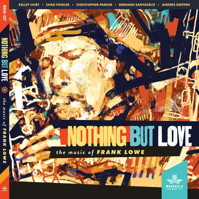 Nothing But Love, The Music Of Frank Lowe