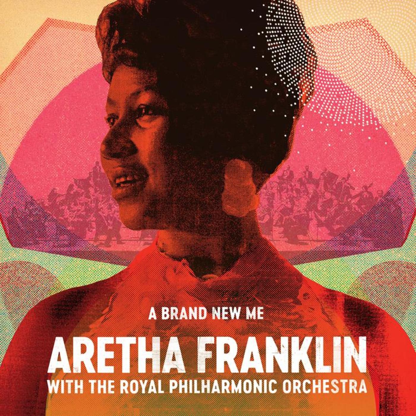 A Brand New Me: Aretha Franklin With The Royal Philharmonic Orchestra
