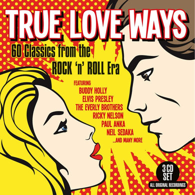 True Love Ways-60 Classics From The Rock ‘N’ Roll Era