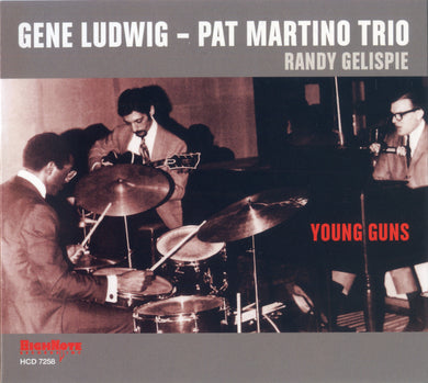Young Guns (Gene Ludwig-Pat Martino Trio)