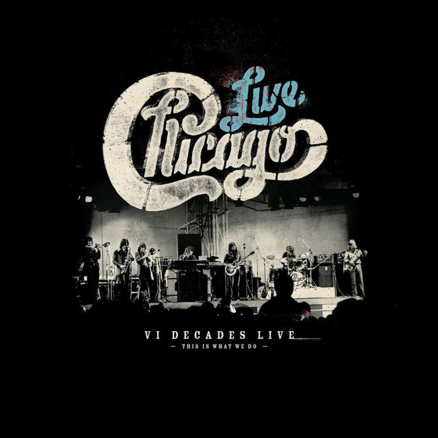 Chicago: Vi Decades Live
