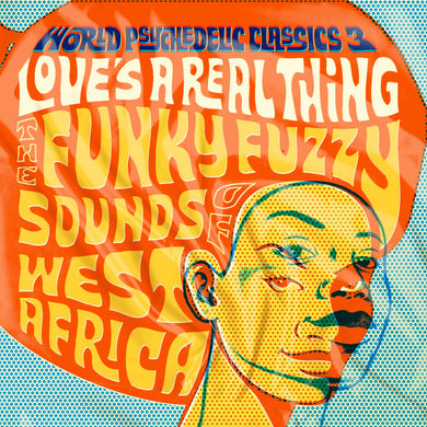 World Psychedelic Classics 3: Love's A Real Thing