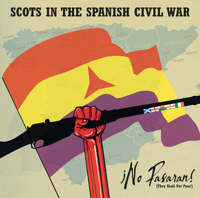 ¡No Pasaran! (They Shall Not Pass) - Scots In The Spanish Civil War