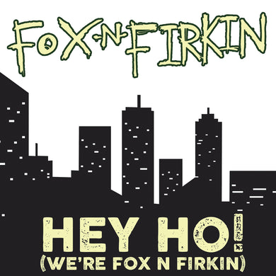 Hey Ho! (We're Fox N Firkin)
