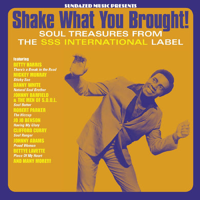 Shake What You Brought! Soul Treasures From The SSS International Label