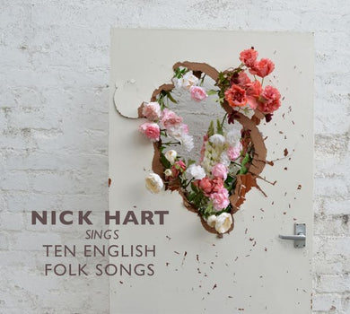 Nick Hart Sings Ten English Folk Songs