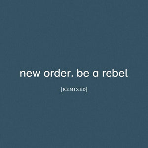 Be A Rebel Remixed