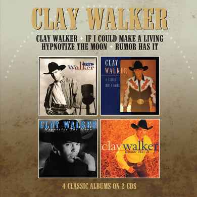 Clay Walker / If I Could Make A Living / Hypnotise The Moon / Rumor Has It