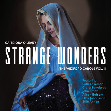 Strange Wonders, The Wexford Carols, Vol. II