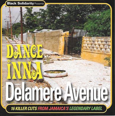 Black Solidarity Presents Dance Inna Delamere Avenue