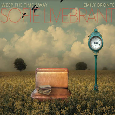 Weep The Time Away; Emily Bronte